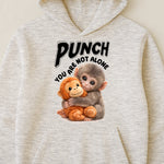 Punch You Are Not Alone - Team Punch, Punch Support, Animal Lovers - Shirt