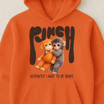 Team Punch Ultimately I Have To Be Brave - Punch Monkey Lovers, Animal Support, Peace Lovers - Shirt