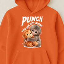 Punch You Are Not Alone - Team Punch, Punch Support, Animal Lovers - Shirt