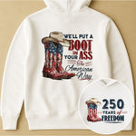 We'll Put A Boot In Your Ass The American Way - Shirt