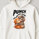Punch You Are Not Alone - Team Punch, Punch Support, Animal Lovers - Shirt