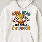 Anal Bead Tug-O-War Champion - Funny Dank Meme, Inappropriate Adult Humor - Personalized Shirt