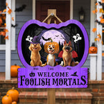 Halloween New Version Welcome Foolish Mortals - Personalized Custom Shaped Wood Sign