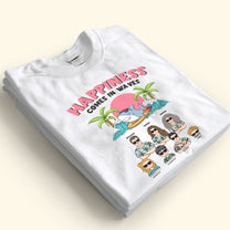 Happiness Comes In Waves For Family Vacation - Personalized Shirt