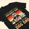 Happy Father&#39;s Day To The Best Dog Dad - Personalized Shirt