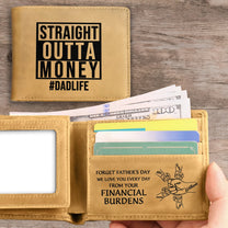 Happy Father's Day From Your Financial Burden - Personalized Leather Wallet