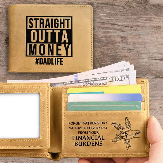 Happy Father's Day From Your Financial Burden - Personalized Leather Wallet