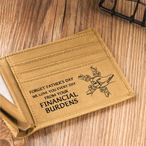 Happy Father's Day From Your Financial Burden - Personalized Leather Wallet