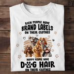 Happy People Have Dog Hair On Their Clothes - Personalized Shirt