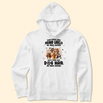 Happy People Have Dog Hair On Their Clothes - Personalized Shirt