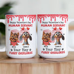 Happy Valentine's Day Human Servant - Personalized Mug