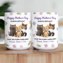 Happy-Mother'S-Day-Human-Servant-Your-Tiny-Furry-Overlords-Personalized-Mug-3
