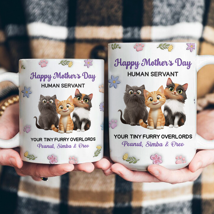 Happy-Mother'S-Day-Human-Servant-Your-Tiny-Furry-Overlords-Personalized-Mug-4