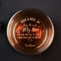 Have A Nice Day I'll Give You The D Later - Personalized Engraved Whiskey Glass