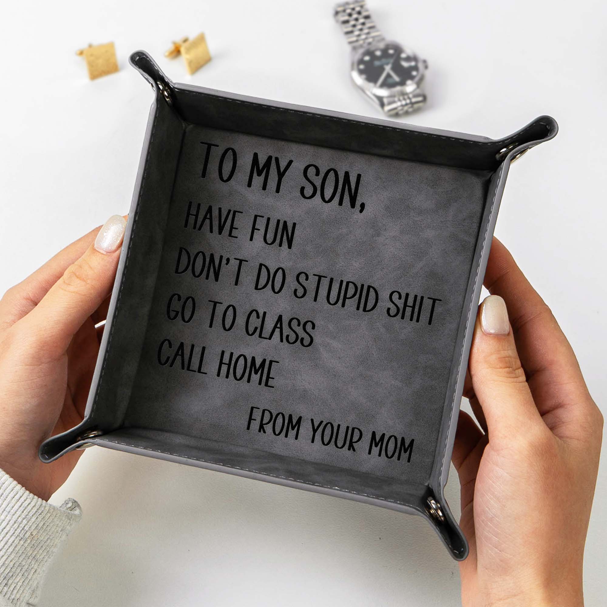 Have-Fun-Don_t-Do-Stupid-Shit-Go-To-Class-Call-Home-Personalized-Valet-Tray3