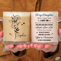 Having You For A Daughter I Can Be Eternally - Personalized Glass Mug