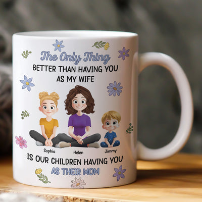 Having You As My Wife Mother's Day Gift - Personalized Mug