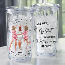 Help Me Keep Together Bridesmaid Gift - Personalized Acrylic Tumbler With Straw