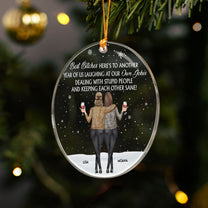 Here's To Another Year Of Us Laughing At Our Own Jokes - Personalized Acrylic Ornament
