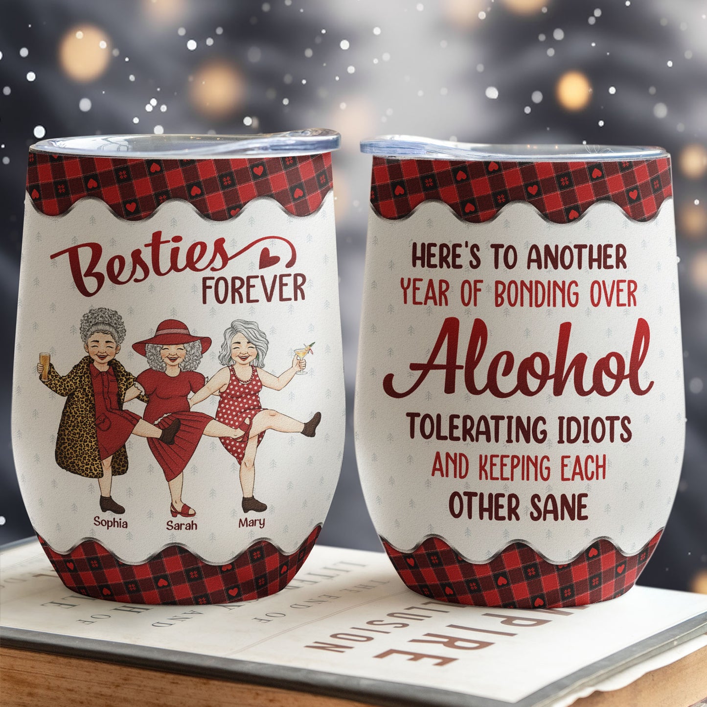 Here's To Another Year Of Bonding Over Alcohol - Personalized Wine Tumbler