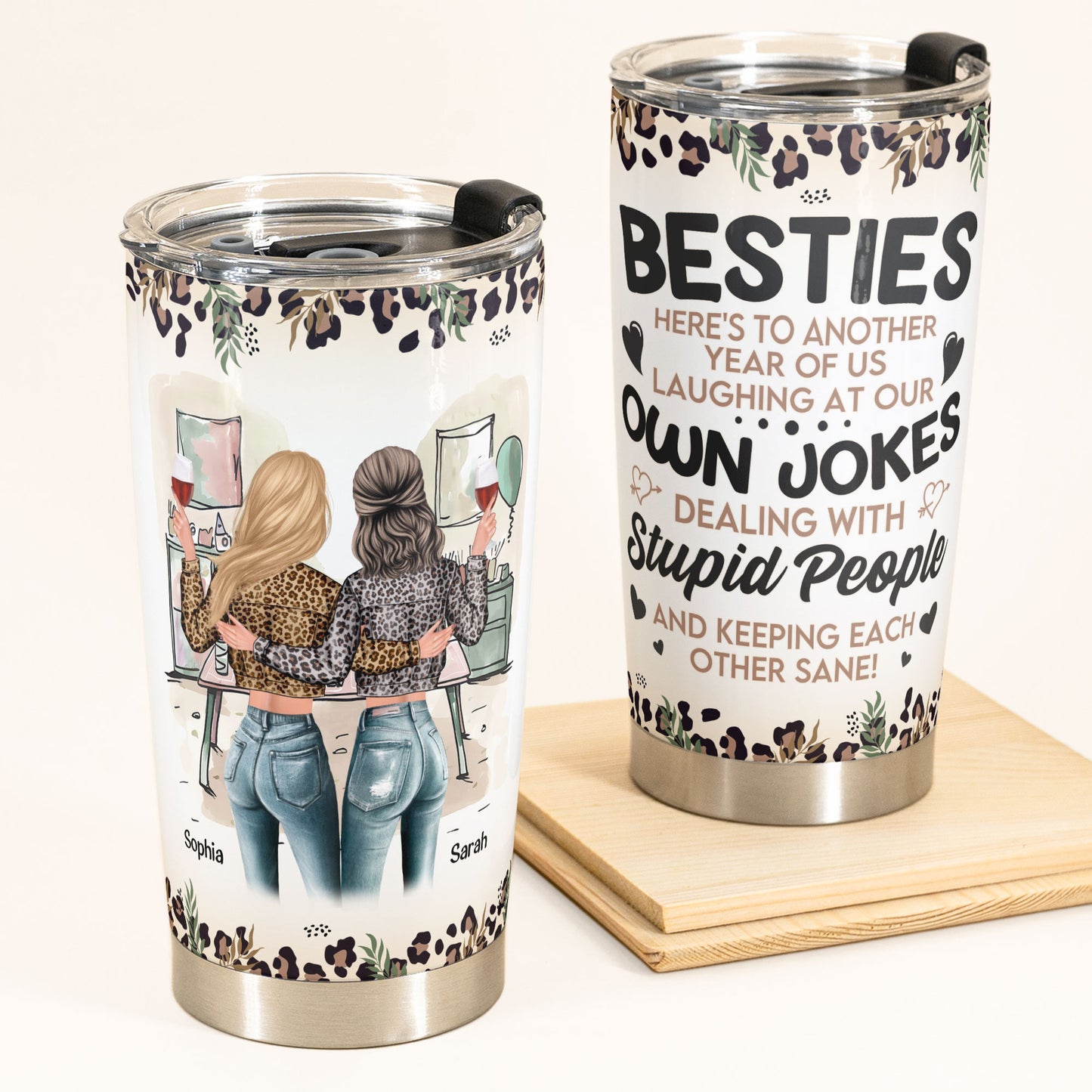 Here's To Another Year Of Us Besties Friends - Personalized Tumbler Cup