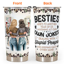 Here's To Another Year Of Us Besties Friends - Personalized Tumbler Cup