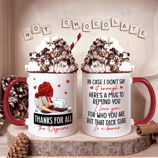 Here's A Mug To Remind You Thanks For All The Orgasms - Personalized Accent Mug