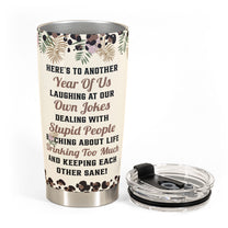 Here's To Another Year Of Us Gift For Friends - Personalized Tumbler Cup