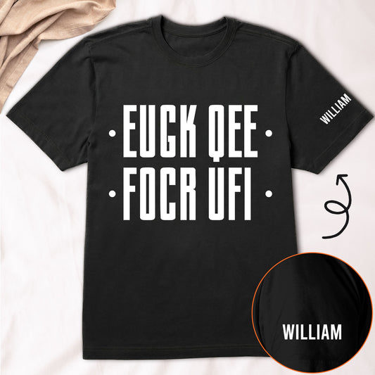 Hidden Message Fck Off - Personalized Shirt