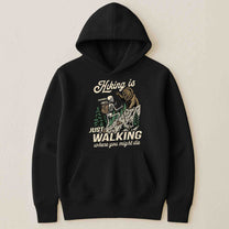 Hiking-Is-Just-Walking-Where-You-Might-Die-Personalized-Shirt-6