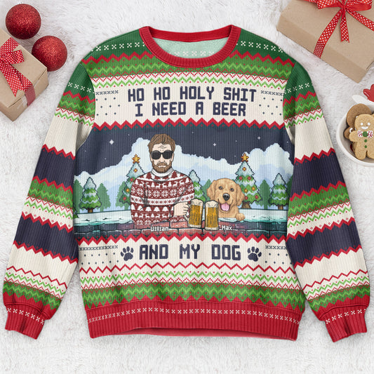 Ho Ho Holy I Need A Beer Bourbon Wine And My Dog - Personalized Ugly Sweater