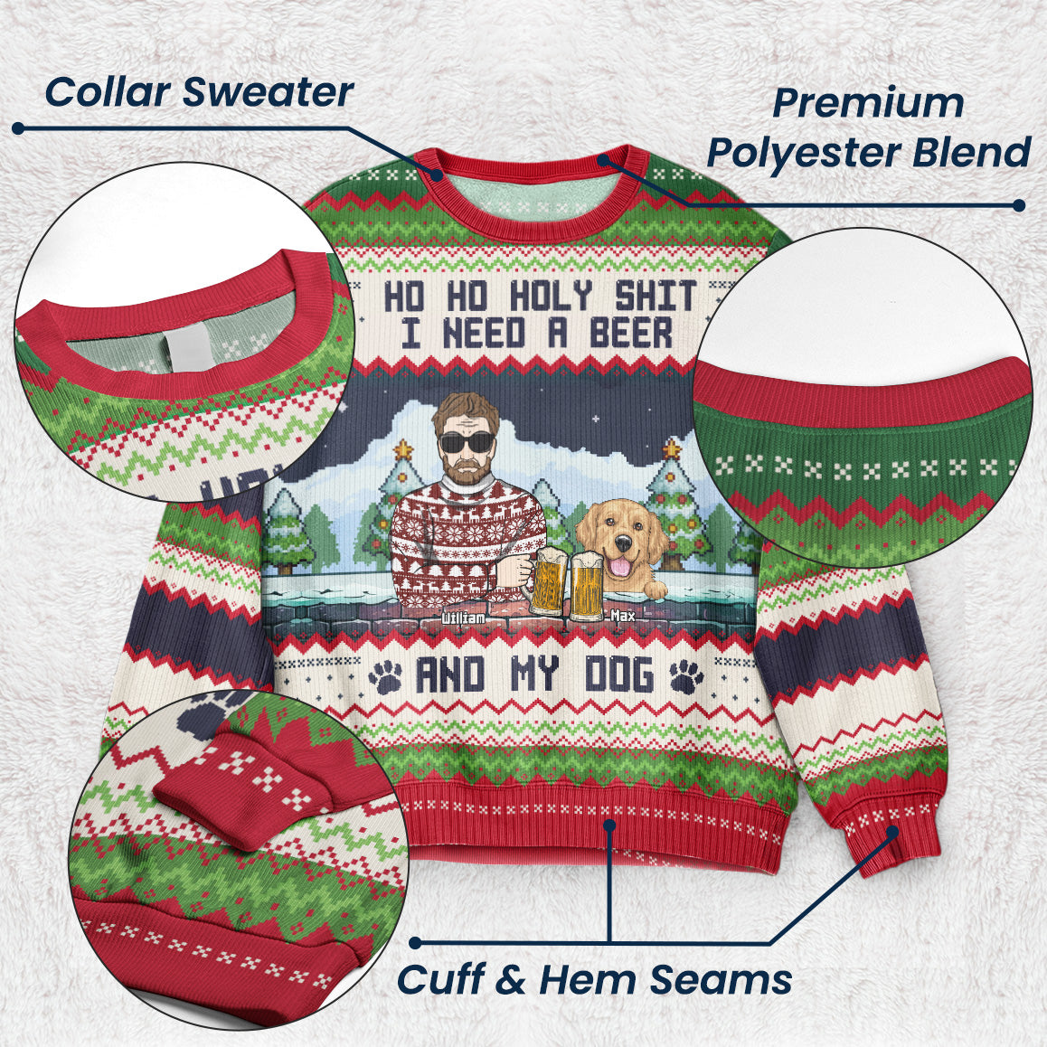 Ho Ho Holy I Need A Beer Bourbon Wine And My Dog - Personalized Ugly Sweater