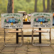 Home Is Where We Park It - Personalized Folding Chair Cover