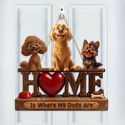 Home Is Where My Dogs Are - Personalized Wood Sign
