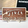 Hooked On Papa Daddy - Personalized 2 Layers Wooden Plaque