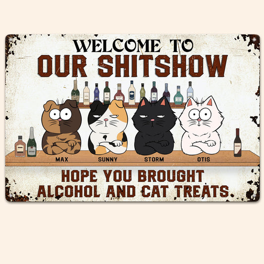 Hope You Brought Alcohol And Cat Treats - Personalized Metal Sign