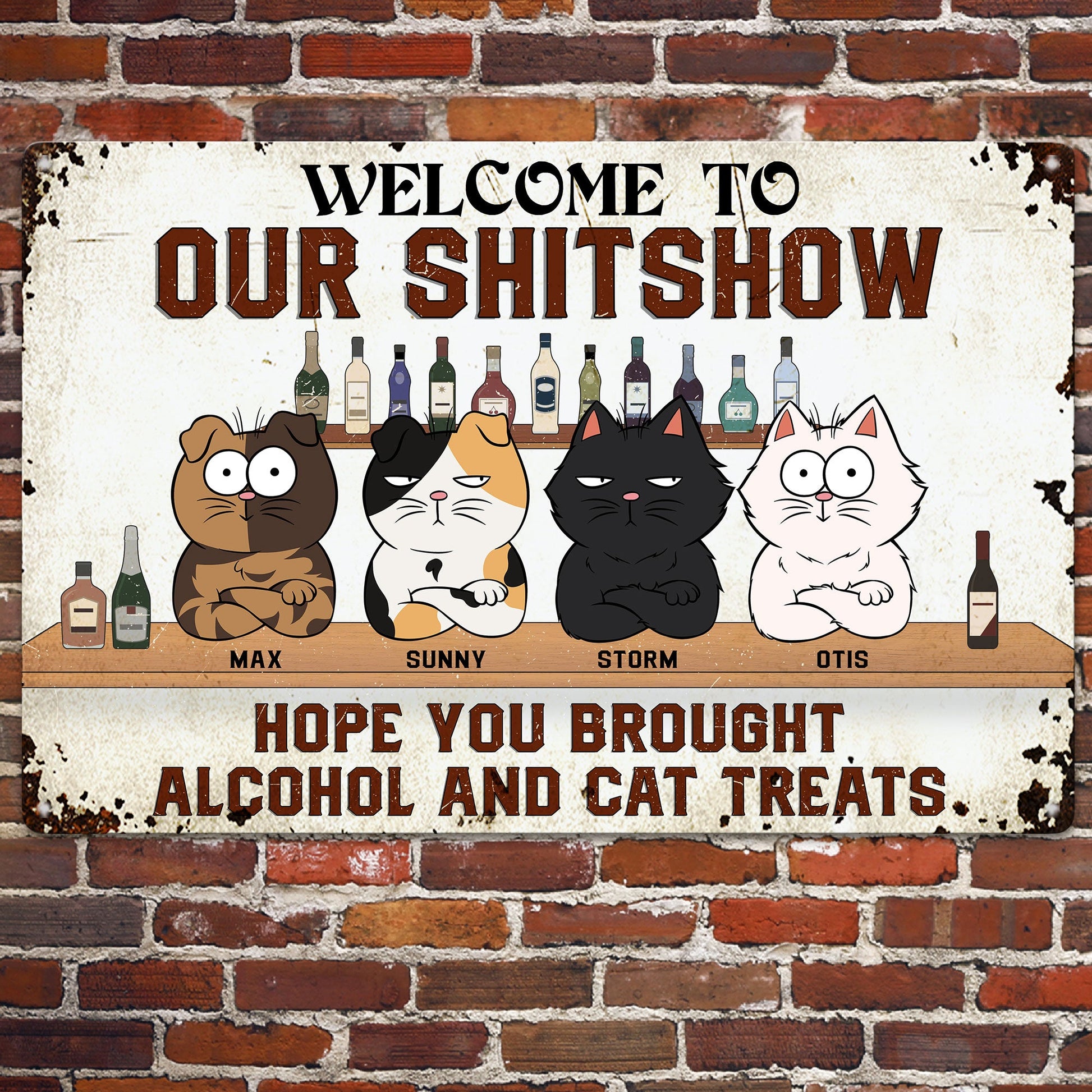 Hope You Brought Alcohol And Cat Treats - Personalized Metal Sign