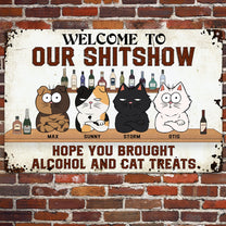 Hope You Brought Alcohol And Cat Treats - Personalized Metal Sign