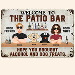 Hope You Brought Alcohol And Dog Treats - Personalized Metal Sign