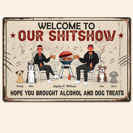 Hope You Brought Alcohol And Pet Treats - Personalized Metal Sign