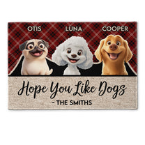 Hope You Like Dogs - Personalized Doormat