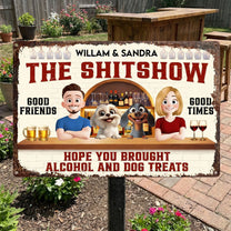 Hope_You_Brought_Alcohol_And_Dog_Treats_Personalized_Metal_Sign_1