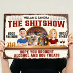 Hope_You_Brought_Alcohol_And_Dog_Treats_Personalized_Metal_Sign_3