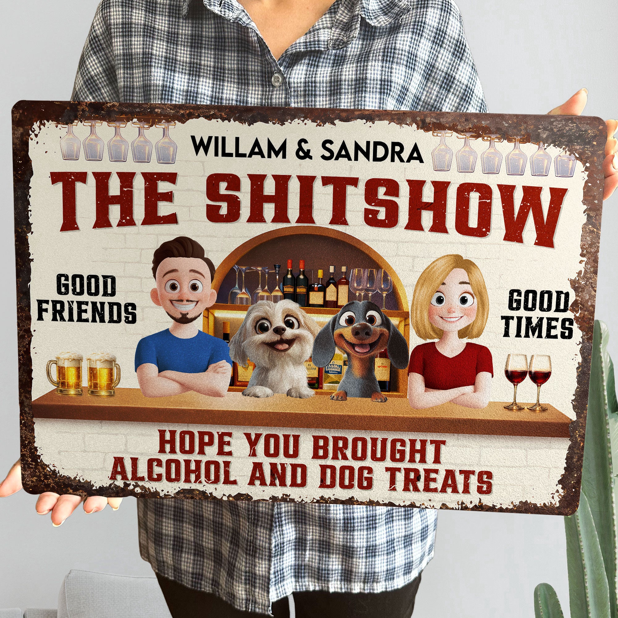 Hope_You_Brought_Alcohol_And_Dog_Treats_Personalized_Metal_Sign_4