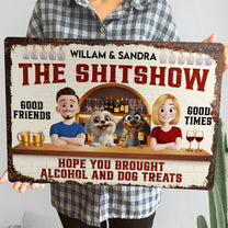 Hope_You_Brought_Alcohol_And_Dog_Treats_Personalized_Metal_Sign_4