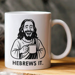 How Does Jesus Make His Coffee? Hebrews It - Personalized Mug