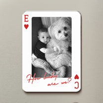 How Luck We Are - Custom Couples, Family, Pet Photos - Personalized Acrylic Photo Magnet