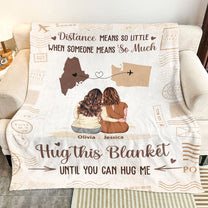 Hug This Blanket Until You Can Hug Me - Long Distance Gifts - Personalized Blanket