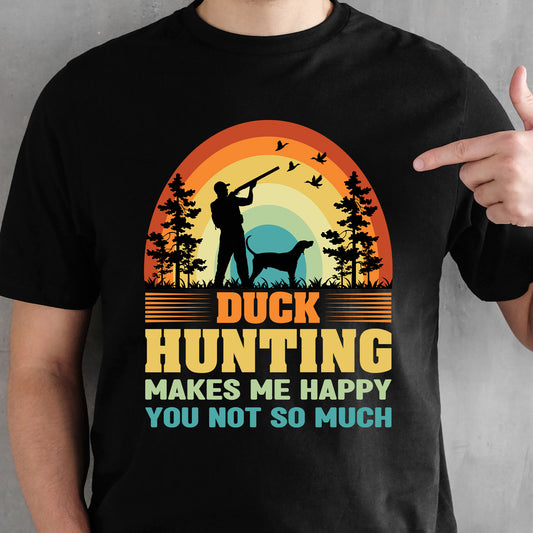 Hunting Makes Me Happy, You Not So Much - Personalized Shirt