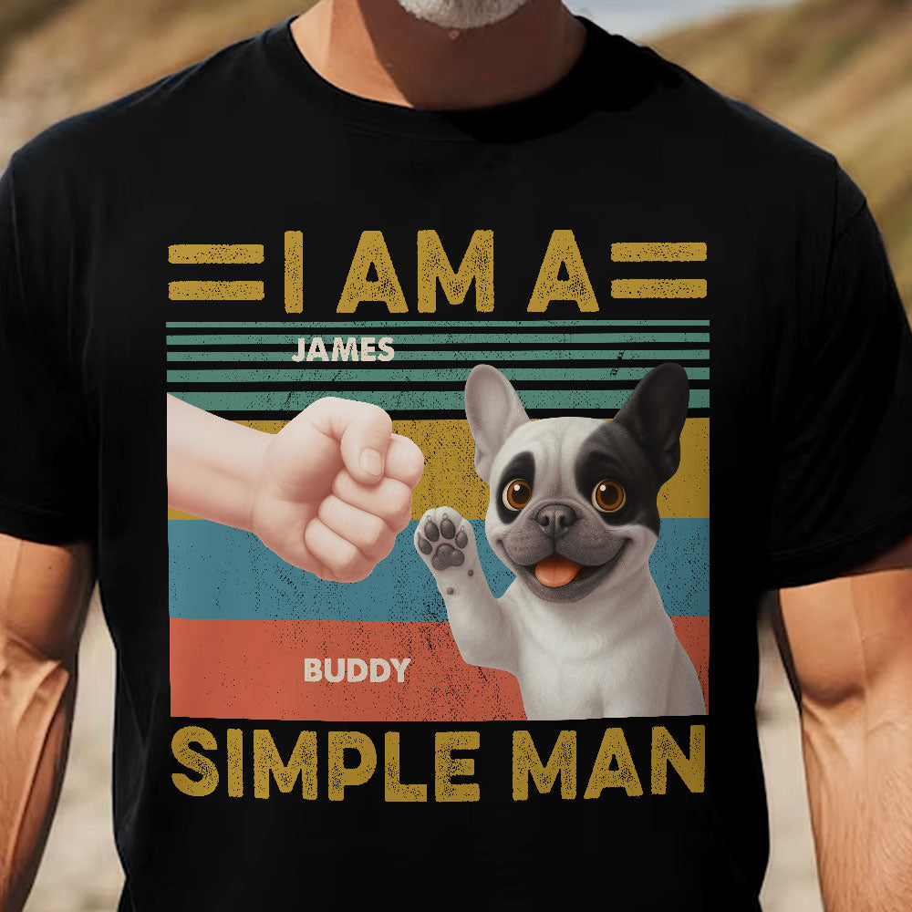 I Am A Simple Man - Personalized Shirt